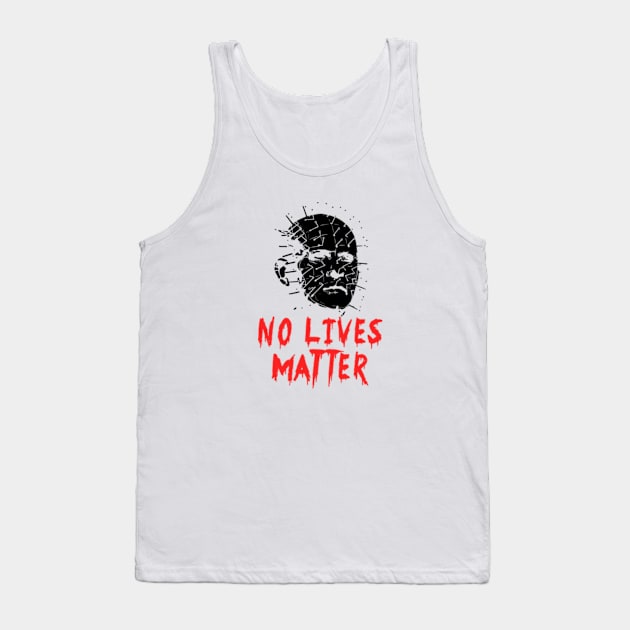 Pinhead Hellraiser No Lives Matter Tank Top by Ahana Hilenz